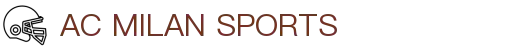 米兰体育·(中国)官方网站-AC MILAN